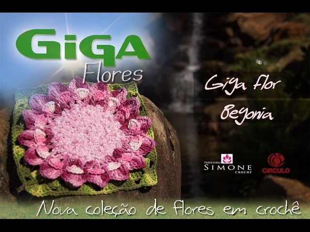 Giga Flor em crochê Begonia - Professora Simone