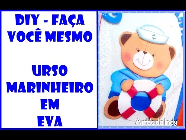 DIY - Faça você mesmo - Urso marinheiro em EVA