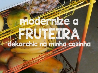 DIY :: REFORMA DE FRUTEIRA. MODERNA E COLORIDA - Decorando a cozinha