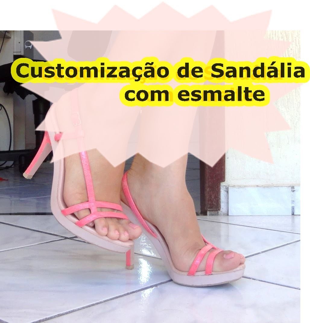 Customização de Sandália com esmalte- DIY