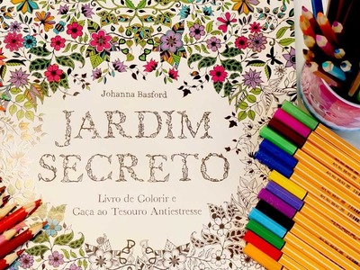 Jardim Secreto | Livro de Colorir Para Adulto e O Que Uso Para Colorir
