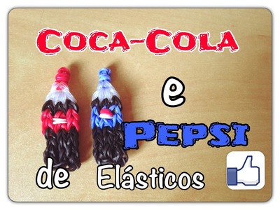 Rainbow Loom - Coca-Cola e Pepsi | Criativa