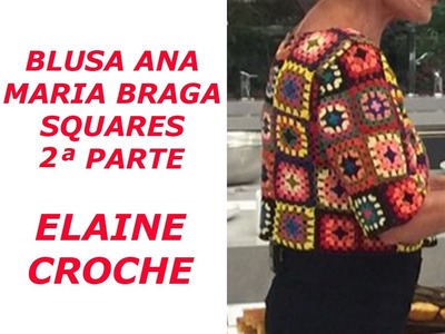 Blusa Crochê Ana Maria Braga em Squares - 2ª Parte