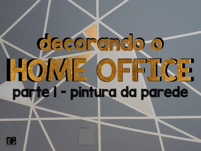 DIY:: DECORANDO O HOME OFFICE #1 - PINTURA NA PAREDE MUITO FÁCIL