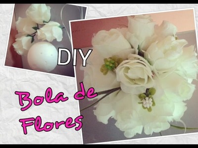 DIY - Bola de Flores (Decoração de Casamento)
