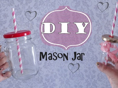 DIY - Copo Mason Jar ♥ Mason Jar Cup