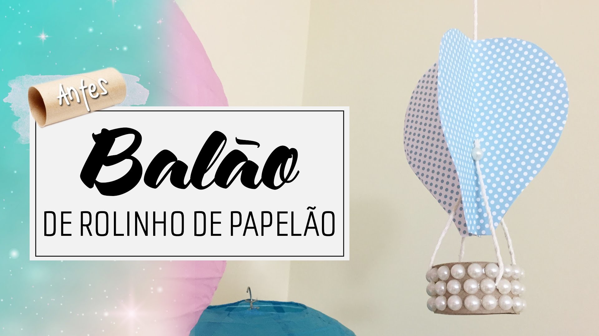 RECICLAGEM ROLO PAPEL HIGIÊNICO ♥ Balão Fofo. DIY