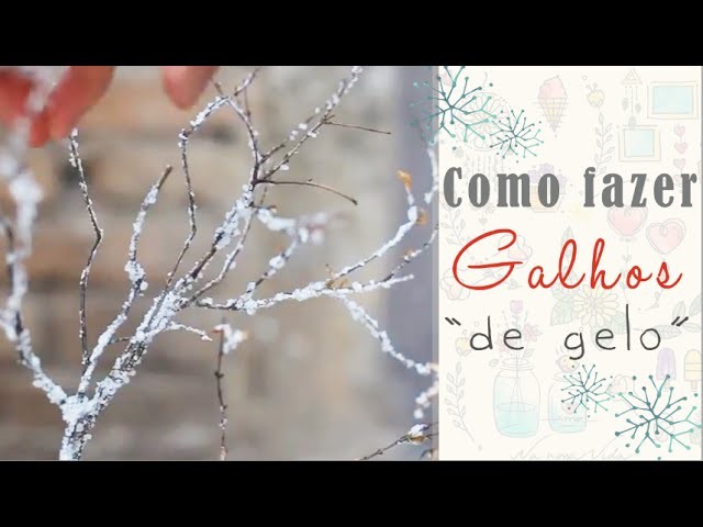 DIY Natal #1: Como fazer Galhos de gelo para arranjo de flores | por Isa Ribeiro - Na nossa vida