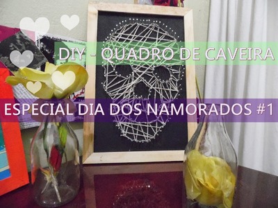 DIY - Quadro de caveira| Presente para namorado #1