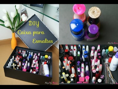 DIY - Caixa organizadora para esmalte + Esmaltes favoritos