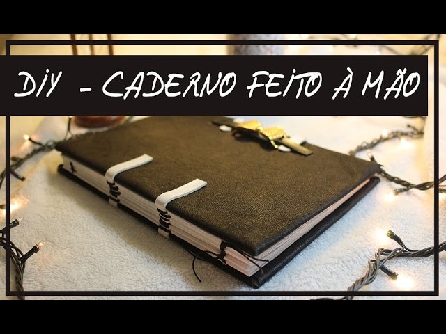 DIY - Caderno feito à mão! | Marina Araújo