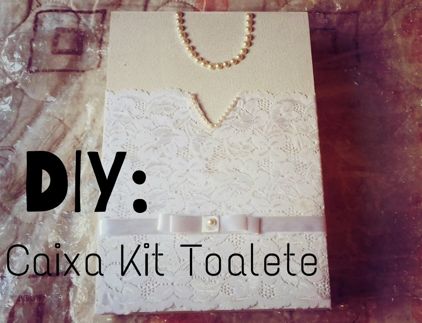 DIY caixa da Noiva para kit Toalete