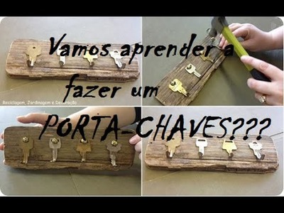 DIY - Faça você mesmo - Porta Chaves. 