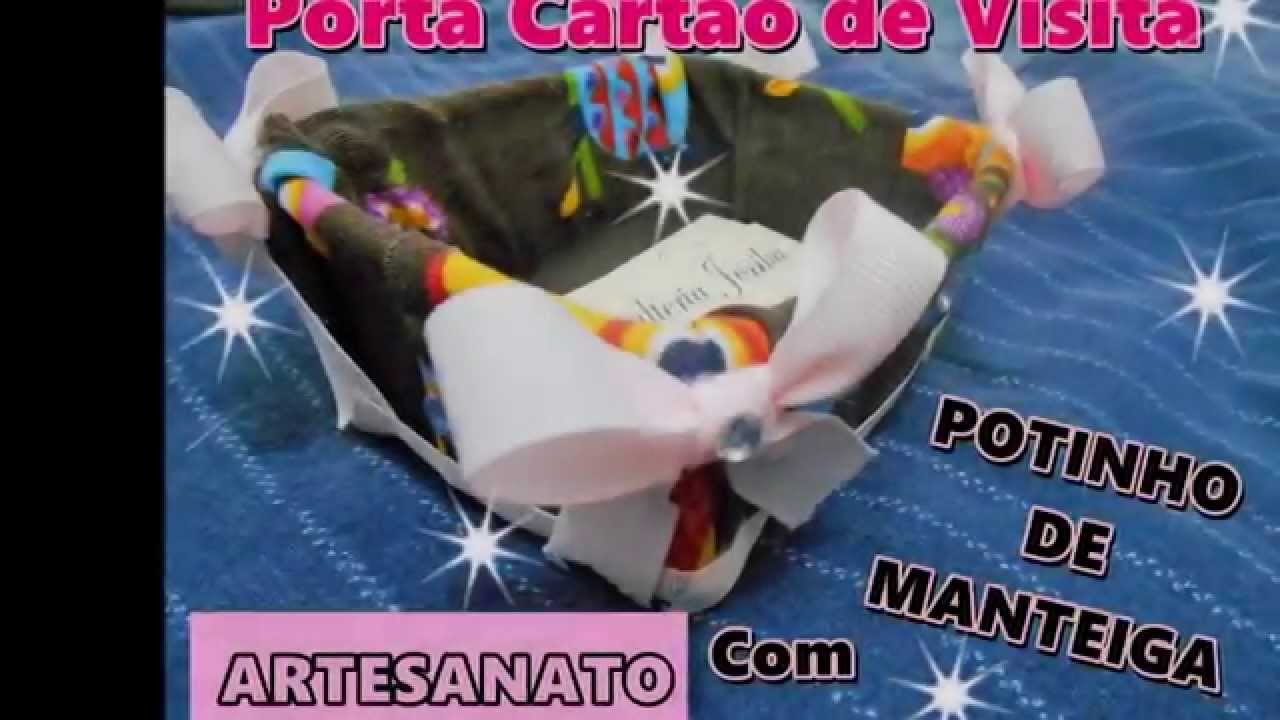 ARTESANATO Porta Cartão de Visitas com Potinho de Manteiga