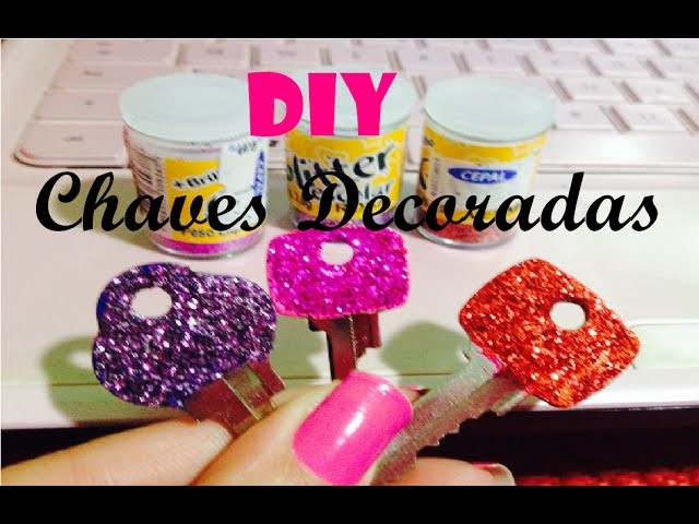 DIY: Chaves Decoradas por: Daniizinha Pink