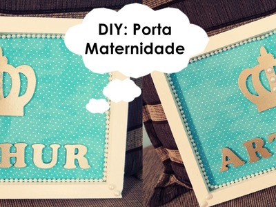 DIY: Como Fazer PORTA MATERNIDADE - Por Jéssica Rufino