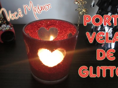 DIY | Porta Vela de Coração com Glitter | Dia dos Namorados
