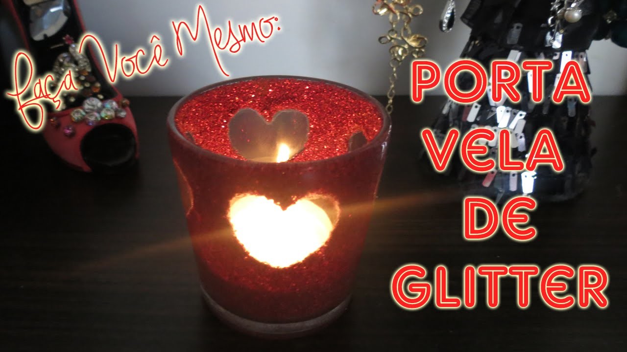 DIY | Porta Vela de Coração com Glitter | Dia dos Namorados