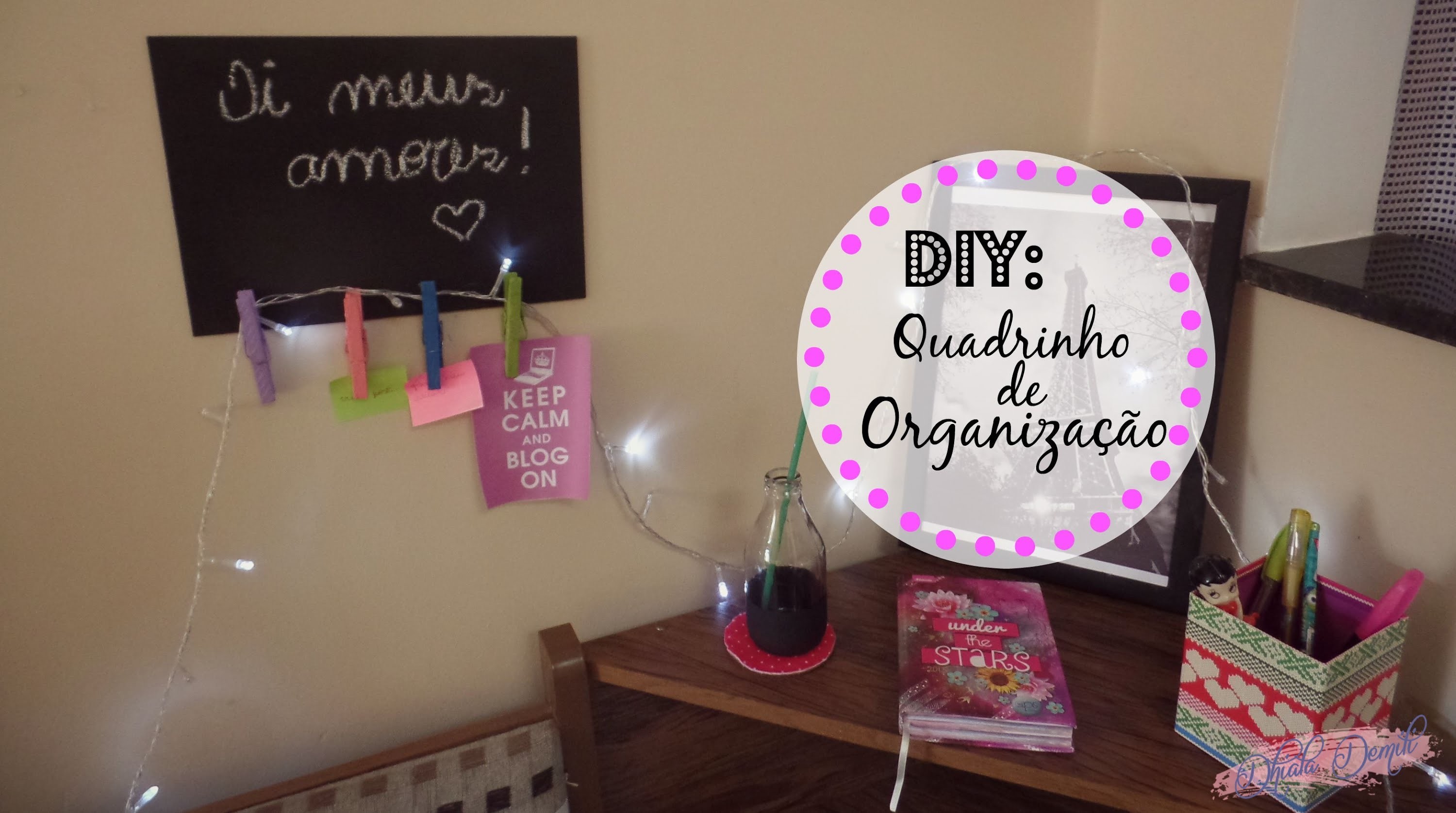 Diy quadro organização - Por: Dhiala Demili