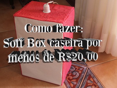 DIY| SOFT BOX caseira com apenas R$20,00