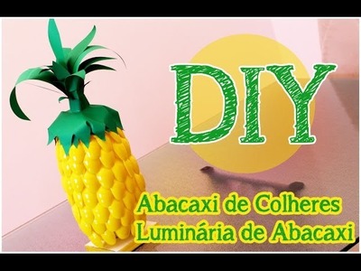 DIY: Abacaxi de Colheres | Luminária de Abacaxi #tododia11