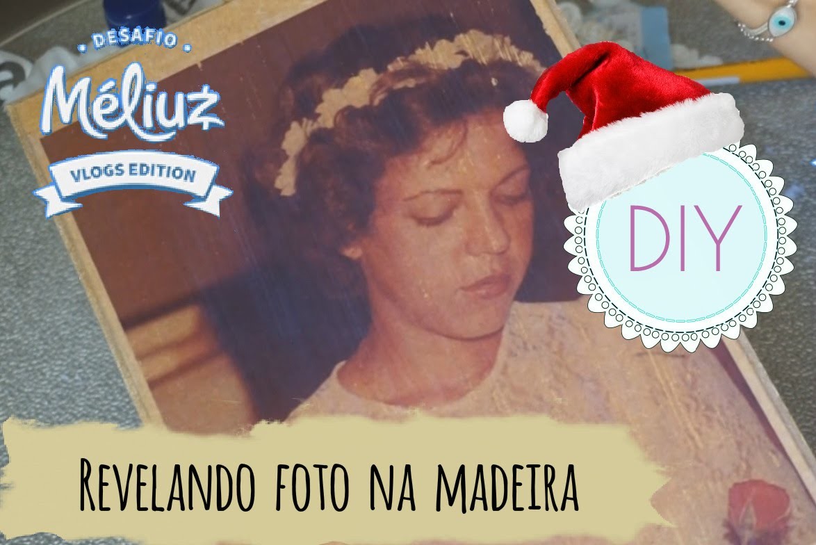 Desafio Méliuz | DIY #3 - Revelando foto na madeira