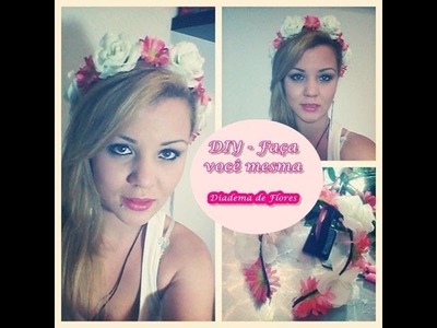 DIY - Faça você mesma [Diadema de flores]