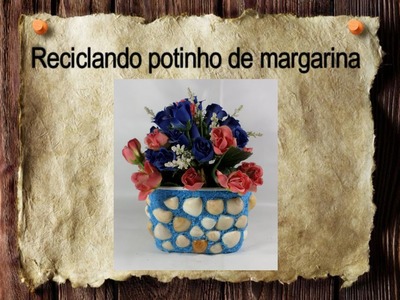20 - Artesanato e Reciclagem DIY - Decoração praiana - Reciclando potinho de margarina