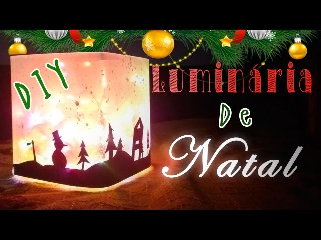 ☃☃DIY NATAL: Luminária Super Fácil de Natal ☃☃
