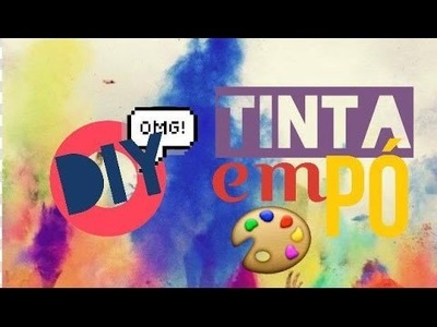 Tinta em pó(color powder)-DIY.Faça você mesmo- E aí? O que têm pra hoje?