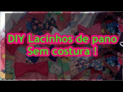 DIY Lacinhos de pano SEM costurar -Vaidade Feminina ♥