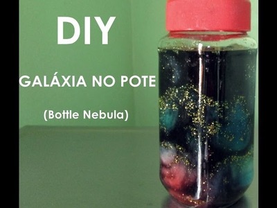 DIY - GALÁXIA NO POTE  (Bottle Nebula)