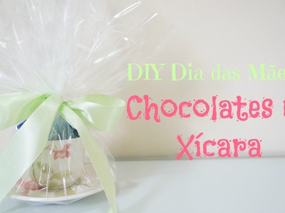 DIY Dia das Mães 2 | Chocolates na Xícara
