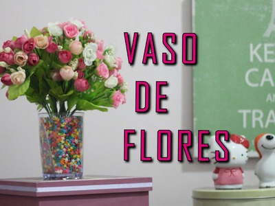 Faça você mesma : DIY:: VASO DE FLORES + FLOR DE E.V.A