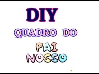 DIY Quadro do PAI NOSSO