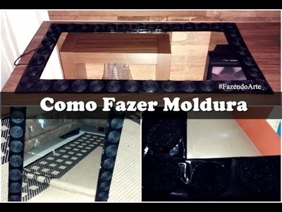 DIY: Como Fazer Moldura #FazendoArte