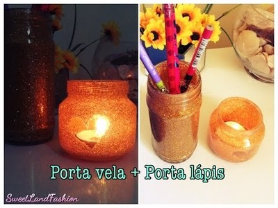 DIY: Faça você Mesmo_ Porta lápis de Gliter e Porta velas fofo!