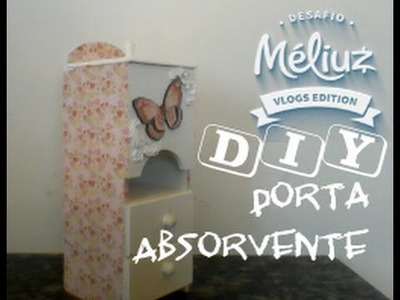 DIY Porta Absorvente Desafio Méliuz