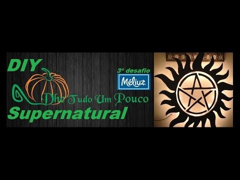 DIY - Série Supernatural - Desafio Méliuz