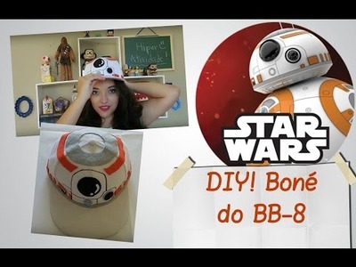 DIY! Boné do BB-8 (Star Wars)