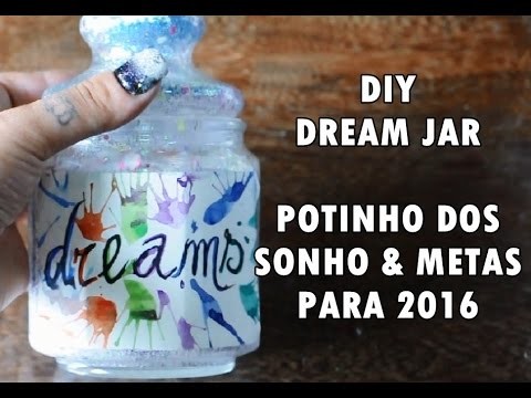 DIY :: Dream Jar ♥ Potinho dos Sonhos & Metas de 2016 ♥ Faça Você Mesmo ♥