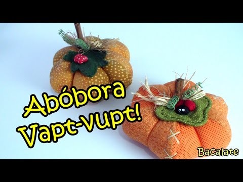 Vapt-Vupt Abóbora Moranga - DIY Pumpkin Manualidades Calabaza