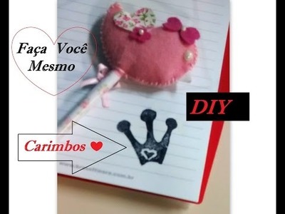 DIY -  Faça você mesmo Carimbos