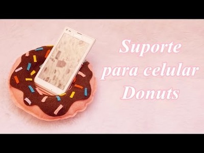 DIY: Suporte para celular donuts. crafts PHONE HOLDER doughnut.