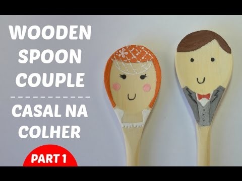 DIY CASAL NA COLHER :: DIY WOODEN SPOON COUPLE PART 1
