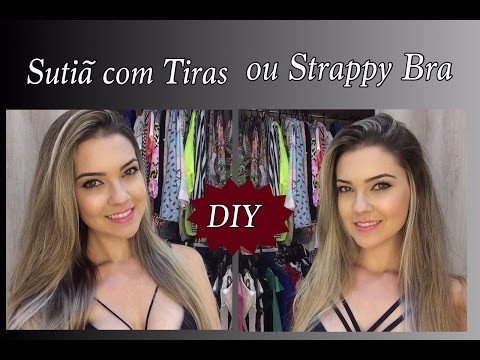 DIY Strappy Bra. Faça você mesmo sutiã com tiras