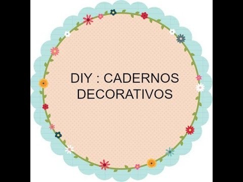Volta às aulas ✏  : DIY  DE CADERNOS DECORADOS