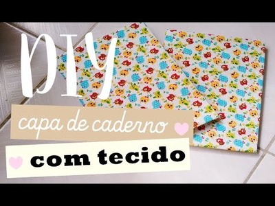 DIY - Capa de Caderno com Tecido