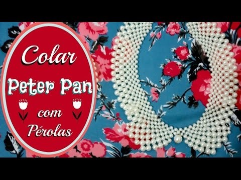 Colar Peter Pan gola DIY com pérolas (Peter Pan Collar) | #POCFazendoArte Ep. 44