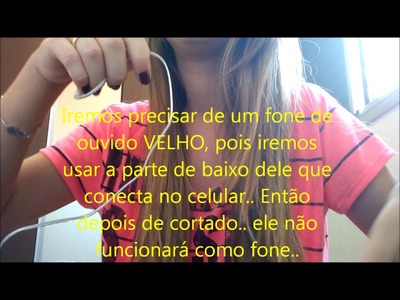 DIY: Faça você mesma um Plug para celular